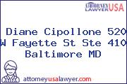 Diane Cipollone 520 W Fayette St Ste 410 Baltimore MD