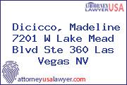 Dicicco, Madeline 7201 W Lake Mead Blvd Ste 360 Las Vegas NV