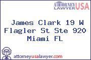 James Clark 19 W Flagler St Ste 920 Miami FL