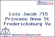 Lois Jacob 715 Princess Anne St Fredericksburg Va