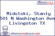 Midolski, Stanly 501 N Washington Ave Livingston TX