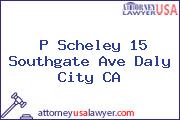 P Scheley 15 Southgate Ave Daly City CA