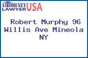 Robert Murphy 96 Willis Ave Mineola NY
