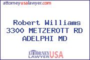 Robert Williams 3300 METZEROTT RD ADELPHI MD