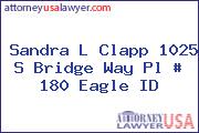 Sandra L Clapp 1025 S Bridge Way Pl # 180 Eagle ID