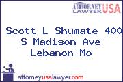 Scott L Shumate 400 S Madison Ave Lebanon Mo