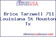 Brice Tarzwell 711 Louisiana St Houston Tx
