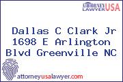 Dallas C Clark Jr 1698 E Arlington Blvd Greenville NC