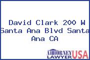 David Clark 200 W Santa Ana Blvd Santa Ana CA