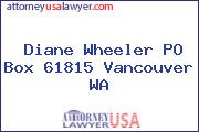 Diane Wheeler PO Box 61815 Vancouver WA
