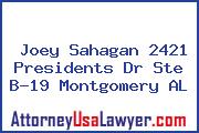 Joey Sahagan 2421 Presidents Dr Ste B-19 Montgomery AL