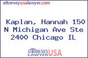 Kaplan, Hannah 150 N Michigan Ave Ste 2400 Chicago IL