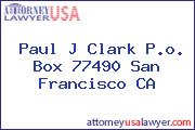 Paul J Clark P.o. Box 77490 San Francisco CA