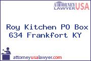 Roy Kitchen PO Box 634 Frankfort KY