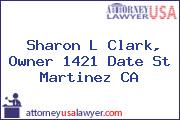 Sharon L Clark, Owner 1421 Date St Martinez CA