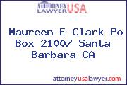 Maureen E Clark Po Box 21007 Santa Barbara CA