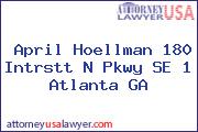 April Hoellman 180 Intrstt N Pkwy SE 1 Atlanta GA