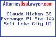 Claude Hicken 39 Exchange Pl Ste 100 Salt Lake City UT
