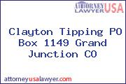 Clayton Tipping PO Box 1149 Grand Junction CO