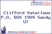 Clifford Vaterlaus P.O. BOX 1909 Sandy UT