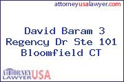 David Baram 3 Regency Dr Ste 101 Bloomfield CT