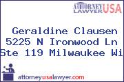 Geraldine Clausen 5225 N Ironwood Ln Ste 119 Milwaukee Wi