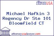 Michael Hafkin 3 Regency Dr Ste 101 Bloomfield CT