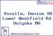 Vozella, Denise 98 Lower Westfield Rd Holyoke MA