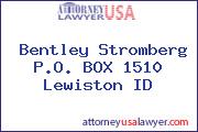 Bentley Stromberg P.O. BOX 1510 Lewiston ID