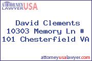 David Clements 10303 Memory Ln # 101 Chesterfield VA