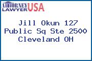 Jill Okun 127 Public Sq Ste 2500 Cleveland OH