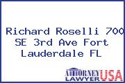 Richard Roselli 700 SE 3rd Ave Fort Lauderdale FL