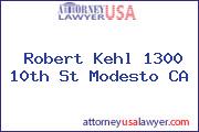 Robert Kehl 1300 10th St Modesto CA