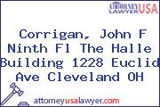 Corrigan, John F Ninth Fl The Halle Building 1228 Euclid Ave Cleveland OH