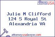 Julie M Clifford 124 S Royal St Alexandria VA