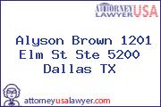Alyson Brown 1201 Elm St Ste 5200 Dallas TX