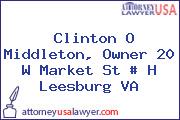 Clinton O Middleton, Owner 20 W Market St # H Leesburg VA