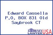 Edward Cassella P.O. BOX 831 Old Saybrook CT
