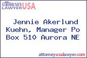 Jennie Akerlund Kuehn, Manager Po Box 510 Aurora NE