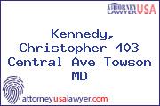 Kennedy, Christopher 403 Central Ave Towson MD
