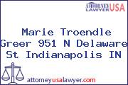 Marie Troendle Greer 951 N Delaware St Indianapolis IN