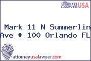 Mark 11 N Summerlin Ave # 100 Orlando FL