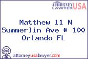 Matthew 11 N Summerlin Ave # 100 Orlando FL