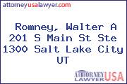 Romney, Walter A 201 S Main St Ste 1300 Salt Lake City UT
