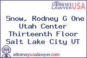 Snow, Rodney G One Utah Center Thirteenth Floor Salt Lake City UT