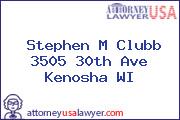 Stephen M Clubb 3505 30th Ave Kenosha WI