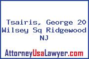 Tsairis, George 20 Wilsey Sq Ridgewood NJ