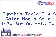 Cynthia Tarle 310 S Saint Marys St # 1460 San Antonio TX