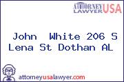 John  White 206 S Lena St Dothan AL