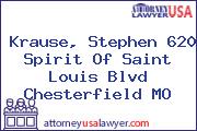 Krause, Stephen 620 Spirit Of Saint Louis Blvd Chesterfield MO